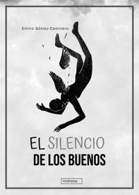 El silencio de los buenos - Emilio Gómez-Caminero - E-Book