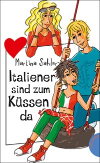 Italiener sind zum Küssen da - Sahler, Martina - E-Book