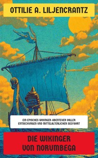 Die Wikinger von Norumbega - Ottilie A. Liljencrantz - E-Book