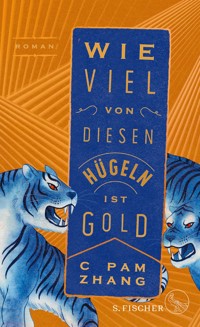Wie viel von diesen Hügeln ist Gold - C Pam Zhang - E-Book