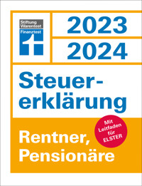 Steuererklärung 2023/2024 für Rentner und Pensionäre - Steuern sparen leicht gemacht, mit praktischen Beispielen und Steuertipps - Udo Reuß - E-Book
