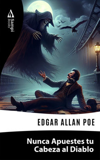 Nunca Apuestes tu Cabeza al Diablo - Edgar Allan Poe - E-Book