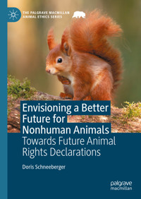 Envisioning a Better Future for Nonhuman Animals - Doris Schneeberger - E-Book