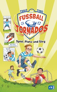 Die Fußball-Tornados - Spiel, Platz und Sieg - THiLO - E-Book