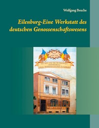 Eilenburg-Eine Werkstatt des deutschen Genossenschaftswesens - Wolfgang Beuche - E-Book