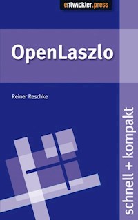 OpenLaszlo - Dr. Reiner Reschke - E-Book