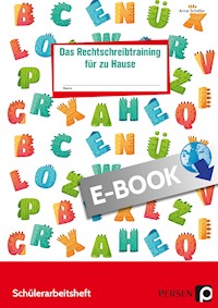 Das Rechtschreibtraining für zu Hause - Anne Scheller - E-Book