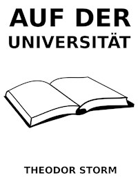 Auf der Universität - Theodor Storm - E-Book