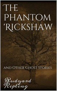 The Phantom 'Rickshaw and Other Ghost Stories - Rudyard Kipling - E-Book