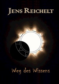 Weg des Wissens - Jens Reichelt - E-Book