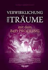 Verwirklichung der Träume mit dem BaZi profiling - Tonka Božinović - E-Book