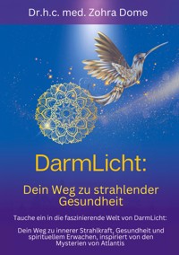 DarmLicht: Dein Weg zu strahlender Gesundheit von innen - Zohra Dome - E-Book