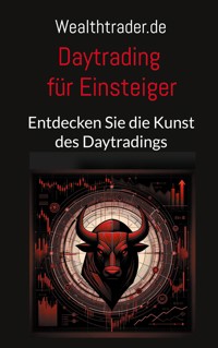 Daytrading für Einsteiger - Der Wealthtrader.de - E-Book