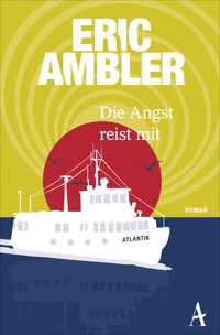 Die Angst reist mit - Eric Ambler - E-Book