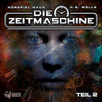 Die Zeitmaschine - Teil 2 - Herbert George Wells - Hörbuch