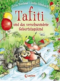 Tafiti und das verschwundene Geburtstagskind (Band 10) - Julia Boehme - E-Book