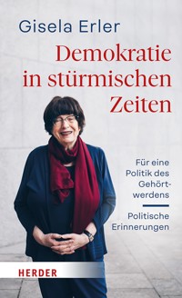 Demokratie in stürmischen Zeiten - Gisela Erler - E-Book