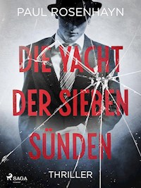 Die Yacht der sieben Sünden - Thriller - Paul Rosenhayn - E-Book