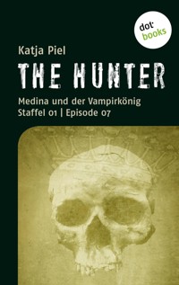 THE HUNTER: Medina und der Vampirkönig - Katja Piel - E-Book