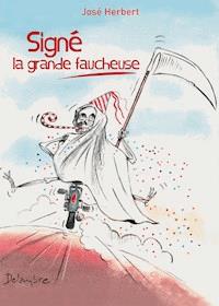 Signé la grande faucheuse - José Herbert - E-Book