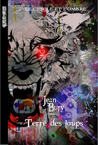 Le cercle et l'ombre - Tome 4 - Jean Bury - E-Book