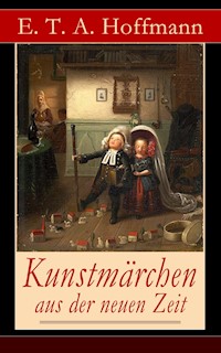 Kunstmärchen aus der neuen Zeit - E.T.A. Hoffmann - E-Book