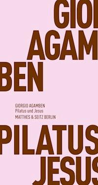 Pilatus und Jesus - Giorgio Agamben - E-Book