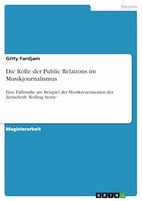 Die Rolle der Public Relations im Musikjournalismus - Gitty Fardjam - E-Book