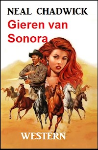 Gieren van Sonora: Western - Neal Chadwick - E-Book