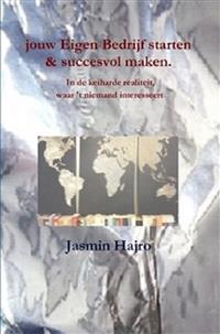 Jouw eigen bedrijf starten & succesvol maken - Hajro Jasmin - E-Book