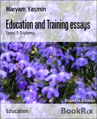 Education and Training essays - Maryam Yasmin - E-Book