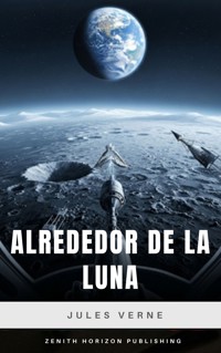 Alrededor de la Luna - Julio Verne - E-Book