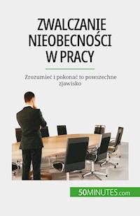Zwalczanie nieobecności w pracy - Thierry Gondeaux - E-Book