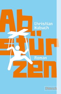 Abstürzen - Christian Habuch - E-Book