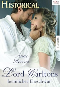 Lord Carltons heimlicher Eheschwur - Anne Herries - E-Book