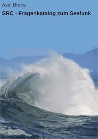 SRC - Fragenkatalog zum Seefunk - Axel Bruns - E-Book