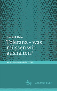 Toleranz – was müssen wir aushalten? - Dominik Balg - E-Book