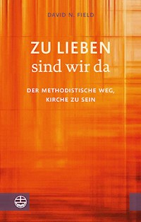 Zu lieben sind wir da - David N. Field - E-Book