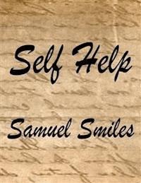 Self Help (Annotated) - Samuel Smiles - E-Book