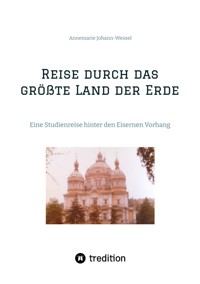 Reise durch das größte Land der Erde - Annemarie Johann-Wessel - E-Book