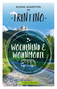 Kleine Auszeiten im Trentino Wochenend & Wohnmobil - Udo Bernhart - E-Book