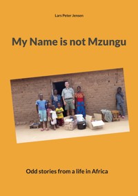 My Name is not Mzungu - Lars Peter Jensen - E-Book
