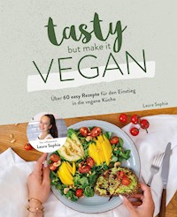 Tasty but Make it Vegan - Laura Sophie - E-Book