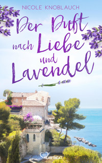Der Duft nach Liebe und Lavendel - Nicole Knoblauch - E-Book