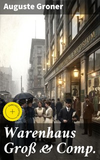 Warenhaus Groß & Comp. - Groner Auguste - E-Book