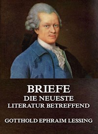Briefe, die neueste Literatur betreffend - Gotthold Ephraim Lessing - E-Book