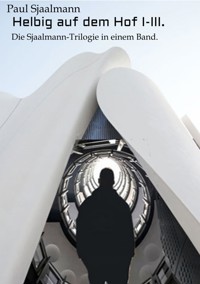 Helbig auf dem Hof I-III - Paul Sjaalmann - E-Book