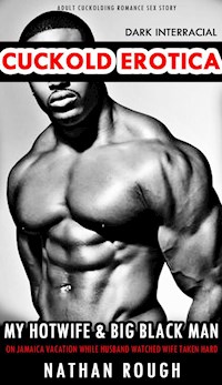 Dark Interracial Cuckold Erotica - Nathan Rough - E-Book