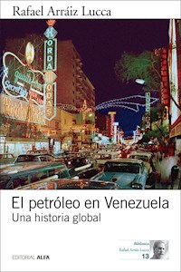El petróleo en Venezuela - Rafael Arráiz Lucca - E-Book