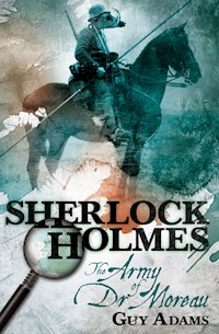 The Army of Dr Moreau - Guy Adams - E-Book